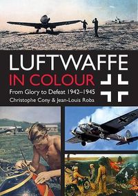 Produktbild: Luftwaffe in Colour: From Glory to Defeat