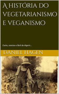 Produktbild: A hist&oacute;ria do vegetarianismo e veganismo. (S&eacute;rie AondaFood)