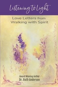 Produktbild: Listening to Light: Love Letters from Walking with Spirit