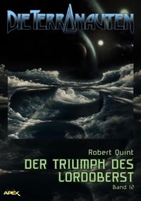 Produktbild: Die Terranauten, Band 12: der Triumph des Lordoberst