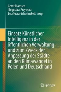 Produktbild: Einsatz K&uuml;nstlicher Intelligenz in der &ouml;ffentlichen Verwaltung und zum Zweck der Anpassung der St&auml;dte an den Klimawandel in Polen und Deutschland