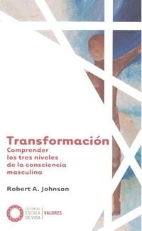 Produktbild: Transformaci&oacute;n : comprender los tres niveles de la consciencia masculina