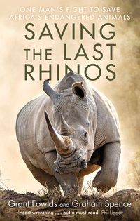 Produktbild: Spence, G: Saving the Last Rhinos