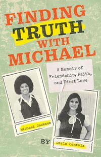 Produktbild: Finding Truth with Michael: A Memoir of Friendship, Faith, and First Love