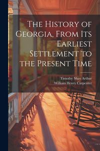 Produktbild: The History of Georgia, From Its Earliest Settlement to the Present Time