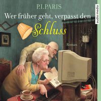 Produktbild: Wer fr&uuml;her geht, verpasst den Schluss