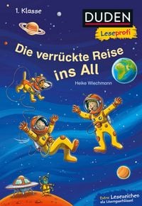 Produktbild: Duden Leseprofi &ndash; Die verr&uuml;ckte Reise ins All, 1. Klasse