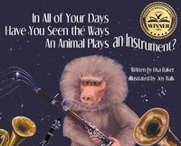 Produktbild: In All of Your Days Have You Seen the Ways an Animal Plays an Instrument?