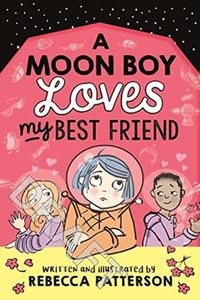 Produktbild: A Moon Boy Loves My Best Friend