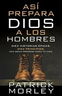 Produktbild: As&iacute; Prepara Dios a Los Hombres (How God Makes Men)