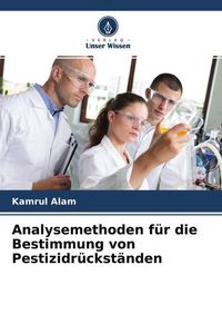 Produktbild: Analysemethoden f&uuml;r die Bestimmung von Pestizidr&uuml;ckst&auml;nden