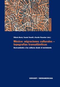 Produktbild: M&eacute;xico: migraciones culturales - topograf&iacute;as transatl&aacute;nticas