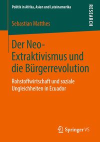Produktbild: Der Neo-Extraktivismus und die B&uuml;rgerrevolution