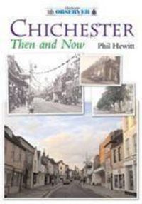 Produktbild: Hewitt, P: Chichester Then and Now
