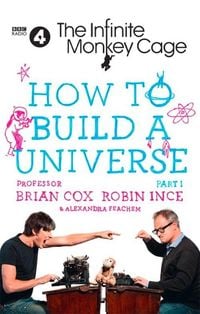 Produktbild: Cox, P: The Infinite Monkey Cage - How to Build a Universe