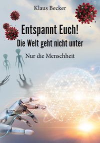 Produktbild: Entspannt Euch! Die Welt geht nicht unter