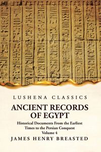 Produktbild: Ancient Records of Egypt Historical Documents From the Earliest Times to the Persian Conquest Volume 4