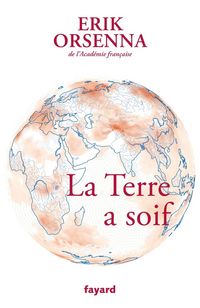 Produktbild: La Terre a soif. Petit pr&eacute;cis de mondialisation