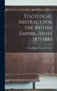 Produktbild: Statistical Abstract for the British Empire, Issues 1871-1885