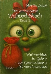 Produktbild: Das verzauberte Weihnachtsbuch Band 3 - Weihnachten in Gefahr - der Geschenkesack ist verschwunden