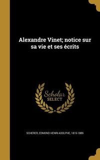 Produktbild: Alexandre Vinet; notice sur sa vie et ses &eacute;crits
