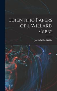 Produktbild: Scientific Papers of J. Willard Gibbs