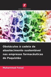 Produktbild: Obst&aacute;culos &agrave; cadeia de abastecimento sustent&aacute;vel nas empresas farmac&ecirc;uticas do Paquist&atilde;o