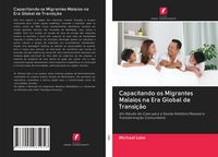 Produktbild: Capacitando os Migrantes Malaios na Era Global de Transi&ccedil;&atilde;o