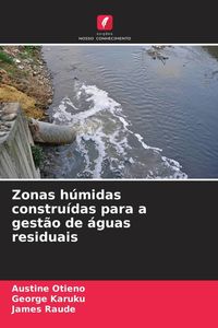 Produktbild: Zonas h&uacute;midas constru&iacute;das para a gest&atilde;o de &aacute;guas residuais