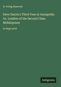 Produktbild: Dave Darrin's Third Year at Annapolis; Or, Leaders of the Second Class Midshipmen