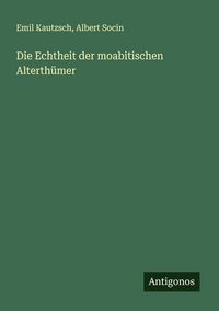 Produktbild: Die Echtheit der moabitischen Alterth&uuml;mer