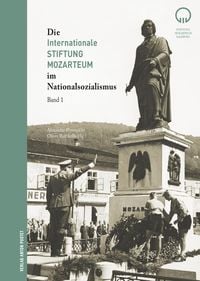 Produktbild: Die Internationale Stiftung Mozarteum im Nationalsozialismus