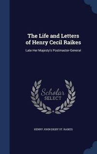 Produktbild: The Life and Letters of Henry Cecil Raikes