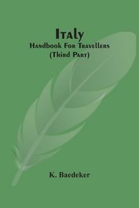Produktbild: Italy; Handbook For Travellers (Third Part)