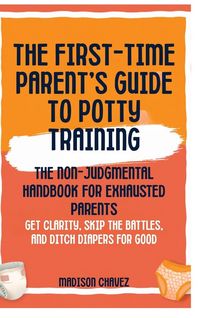 Produktbild: The First-Time Parent's Guide to Potty Training