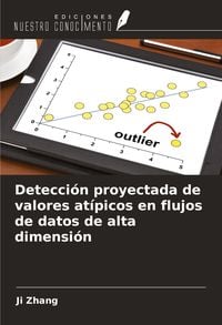 Produktbild: Detecci&oacute;n proyectada de valores at&iacute;picos en flujos de datos de alta dimensi&oacute;n