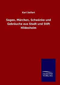 Produktbild: Sagen, M&auml;rchen, Schw&auml;nke und Gebr&auml;uche aus Stadt und Stift Hildesheim
