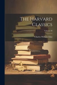 Produktbild: The Harvard Classics; Volume 49