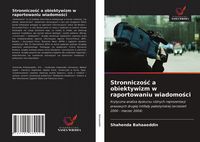 Produktbild: Stronniczo&iquest;&iquest; a obiektywizm w raportowaniu wiadomo&iquest;ci