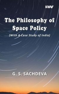 Produktbild: The Philosophy of Space Policy (With A Case Study of India)