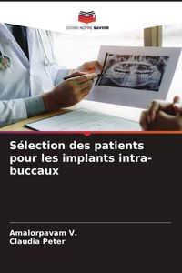 Bild vom Artikel Sélection des patients pour les implants intra-buccaux vom Autor Amalorpavam V.
