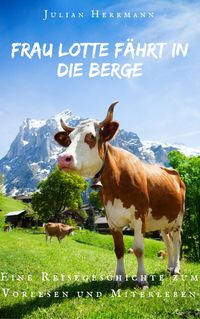 Produktbild: Frau Lotte f&auml;hrt in die Berge