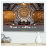 Produktbild: Gew&ouml;lbe des Glaubens &ndash; Kirchendecken Europas (hochwertiger Premium Wandkalender 2026 DIN A2 quer), Kunstdruck in Hochglanz