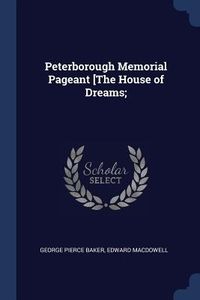Produktbild: Peterborough Memorial Pageant [The House of Dreams;