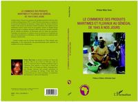 Produktbild: Le commerce des produits maritimes et fluviaux au Senegal de 1945 a nos jours