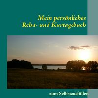 Produktbild: Mein pers&ouml;nliches Reha- und Kurtagebuch