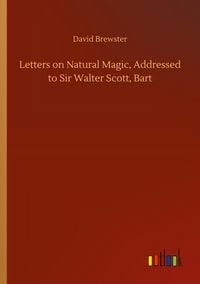 Produktbild: Letters on Natural Magic, Addressed to Sir Walter Scott, Bart