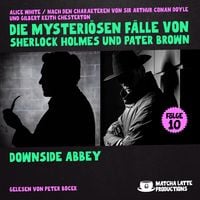 Produktbild: Downside Abbey (Die mysteri&ouml;sen F&auml;lle von Sherlock Holmes und Pater Brown, Folge 10)