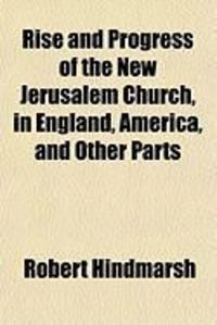 Produktbild: Rise and Progress of the New Jerusalem Church, in England, America, and Other Parts