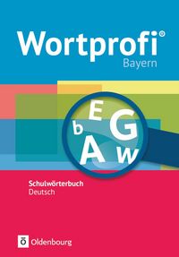 Produktbild: Wortprofi&reg; - Schulw&ouml;rterbuch Deutsch - Ausgabe Bayern - Neubearbeitung
